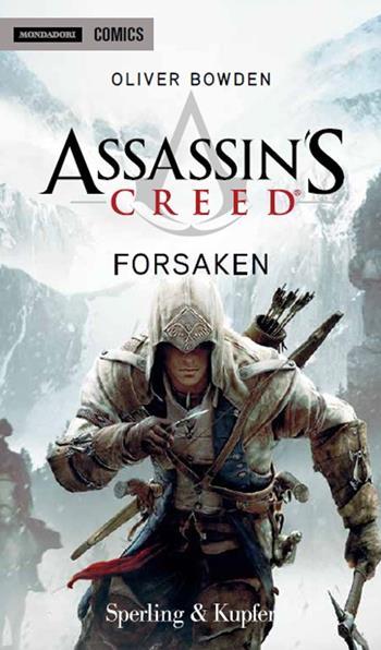 Forsaken - Oliver Bowden - Libro Mondadori Comics 2015, Assassin's creed | Libraccio.it