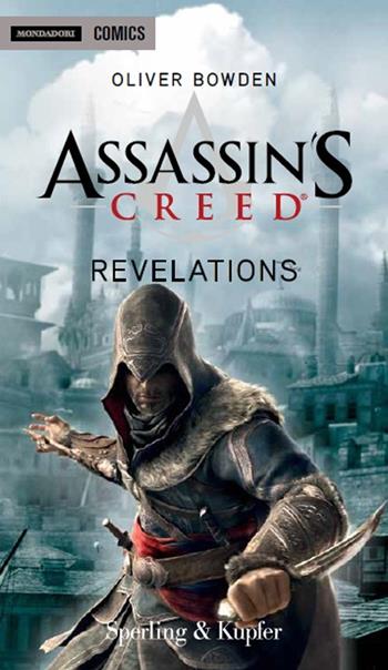Revelations - Oliver Bowden - Libro Mondadori Comics 2015, Assassin's creed | Libraccio.it