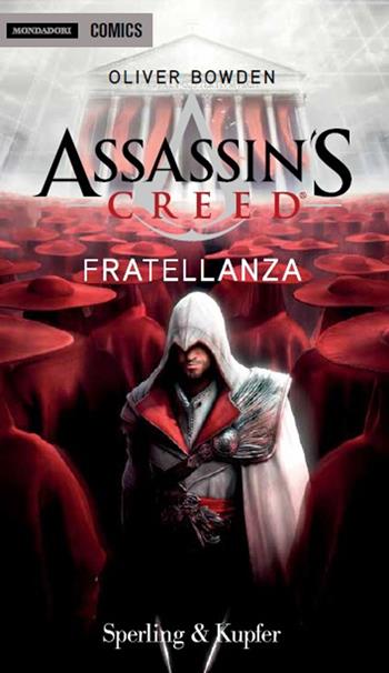 Fratellanza - Oliver Bowden - Libro Mondadori Comics 2015, Assassin's creed | Libraccio.it