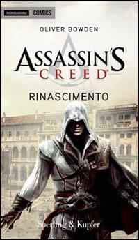Rinascimento - Oliver Bowden - Libro Mondadori Comics 2015, Assassin's creed | Libraccio.it