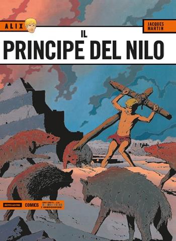 Il principe del Nilo. Alix. Vol. 3 - Jacques Martin - Libro Mondadori Comics 2015 | Libraccio.it