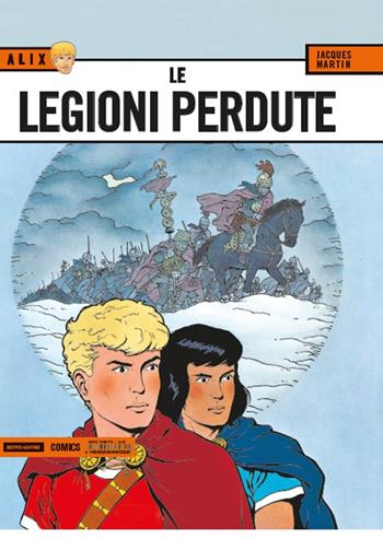 Le legioni perdute. Alix. Vol. 4 - Jacques Martin - Libro Mondadori Comics 2015 | Libraccio.it