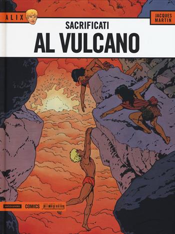 Sacrificati al vulcano. Alix. Vol. 6 - Jacques Martin - Libro Mondadori Comics 2016 | Libraccio.it