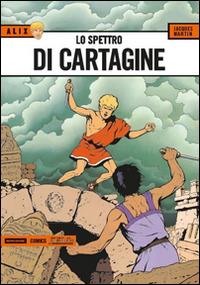 Lo spettro di Cartagine. Alix. Vol. 8 - Jacques Martin - Libro Mondadori Comics 2015 | Libraccio.it