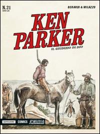 Il giudizio di Dio. Ken Parker classic. Vol. 21 - Giancarlo Berardi, Ivo Milazzo - Libro Mondadori Comics 2016 | Libraccio.it