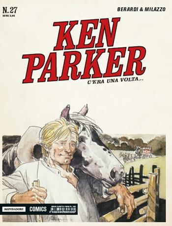 C'era una volta... Ken Parker classic. Vol. 27 - Giancarlo Berardi, Ivo Milazzo - Libro Mondadori Comics 2016 | Libraccio.it