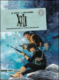 XIII. Operazione Montecristo. L'oro di Massimiliano. Vol. 12  - Libro Mondadori Comics 2016 | Libraccio.it