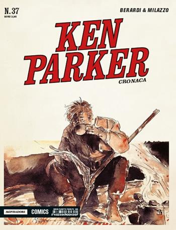 Cronaca. Ken Parker classic. Vol. 37 - Giancarlo Berardi, Ivo Milazzo - Libro Mondadori Comics 2016 | Libraccio.it