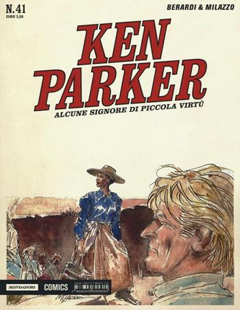 Alcune signore di piccola virtù. Ken Parker classic. Vol. 41 - Giancarlo Berardi, Ivo Milazzo - Libro Mondadori Comics 2016 | Libraccio.it