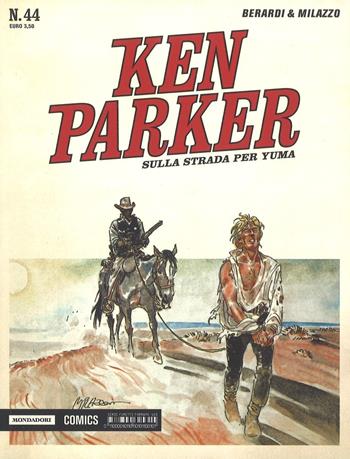 Sulla strada per Yuma. Ken Parker classic. Vol. 44 - Giancarlo Berardi, Ivo Milazzo - Libro Mondadori Comics 2016 | Libraccio.it