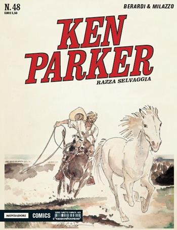 Razza selvaggia. Ken Parker classic. Vol. 48 - Giancarlo Berardi, Ivo Milazzo - Libro Mondadori Comics 2016 | Libraccio.it