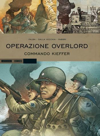 Operazione Overlord. Commando Kieffer. Vol. 2  - Libro Mondadori Comics 2016, Historica | Libraccio.it