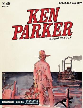 Rosso sangue. Ken Parker classic. Vol. 49 - Giancarlo Berardi, Ivo Milazzo - Libro Mondadori Comics 2016 | Libraccio.it