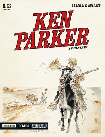 I pionieri. Ken Parker classic. Vol. 53 - Giancarlo Berardi, Ivo Milazzo - Libro Mondadori Comics 2016 | Libraccio.it