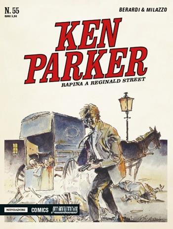 Rapina a Reginald street. Ken Parker classic. Vol. 55 - Giancarlo Berardi, Ivo Milazzo - Libro Mondadori Comics 2016 | Libraccio.it