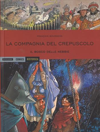 La compagnia del crepuscolo. Il bosco delle nebbie - François Bourgeon - Libro Mondadori Comics 2016, Historica | Libraccio.it