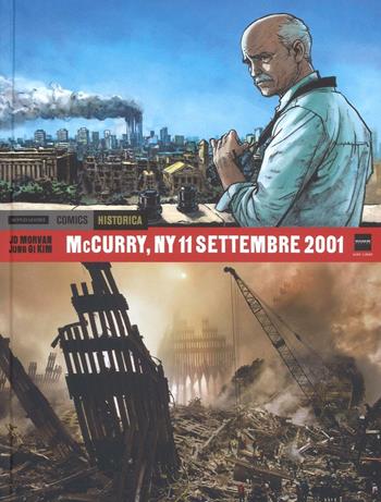 NY 11 settembre 2001 - Steve McCurry, DJ Morvan, Jung Gi Kim - Libro Mondadori Comics 2016, Historica | Libraccio.it