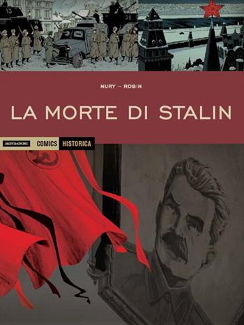 La morte di Stalin - Fabien Nury, Thierry Robin - Libro Mondadori Comics 2016, Historica | Libraccio.it