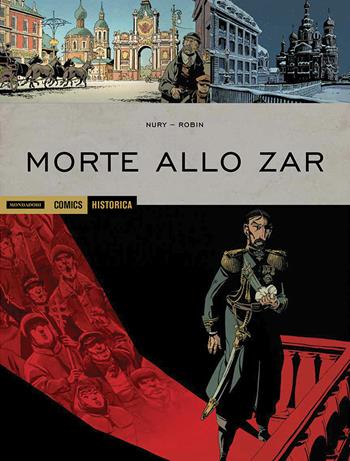 Morte allo Zar - Fabien Nury, Thierry Robin - Libro Mondadori Comics 2017, Historica | Libraccio.it