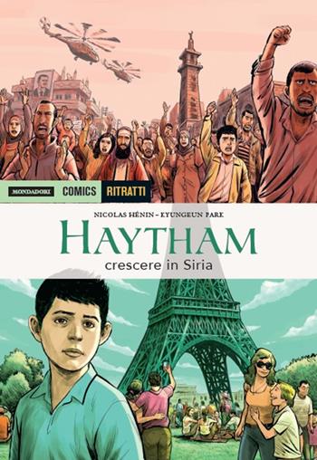 Haytham. Crescere in Siria - Nicholas Hènin, Kyungeun Park - Libro Mondadori Comics 2017, Ritratti | Libraccio.it