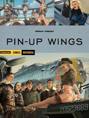 Pin-up wings - Romain Hugault - Libro Mondadori Comics 2017, Historica | Libraccio.it