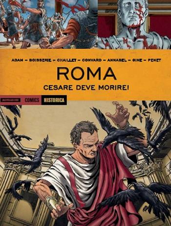 Roma. Cesare deve morire!  - Libro Mondadori Comics 2018, Historica | Libraccio.it