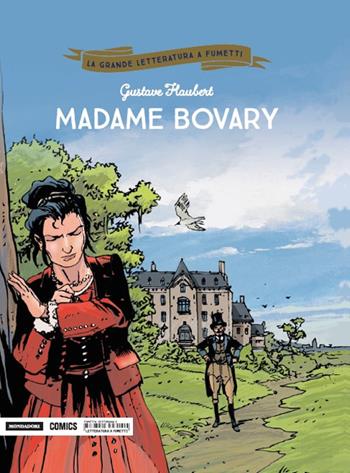 Madame Bovary - Gustave Flaubert, Daniel Bardet, Michel Janvier - Libro Mondadori Comics 2018, La grande letteratura a fumetti | Libraccio.it