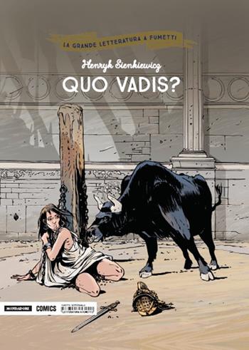 Quo vadis? - Henryk Sienkiewicz, Patrice Buendia, Cafu - Libro Mondadori Comics 2018, La grande letteratura a fumetti | Libraccio.it