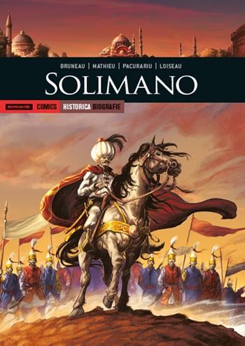 Solimano - Clotilde Bruneau, Christi Pacurariu, Esteban Mathieu - Libro Mondadori Comics 2018, Historica. Biografie | Libraccio.it