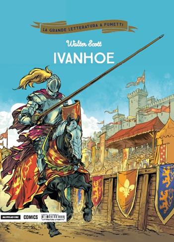 Ivanohe - Walter Scott, Stefano Enna, Stefano Garau - Libro Mondadori Comics 2018, La grande letteratura a fumetti | Libraccio.it
