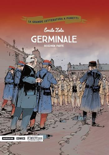 Germinale. Seconda parte - Émile Zola, Philippe Chanoinat, Jean-Michel Arroyo - Libro Mondadori Comics 2018, La grande letteratura a fumetti | Libraccio.it