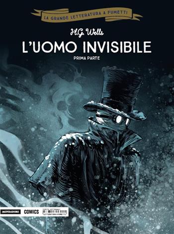 L' uomo invisibile. Prima parte - Herbert George Wells, Dobbs, Christophe Regnault - Libro Mondadori Comics 2018 | Libraccio.it