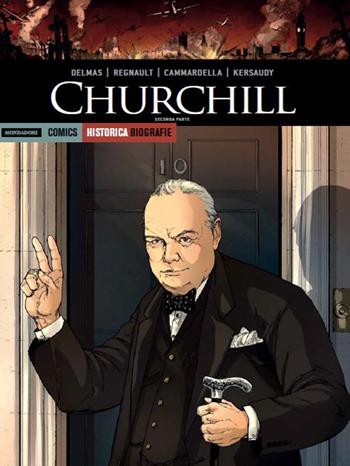 Churchill. Vol. 2 - Vincent Delmas, Alessio Cammardella, Christophe Regnault - Libro Mondadori Comics 2019, Historica. Biografie | Libraccio.it