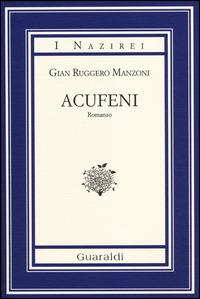 Acufeni - Gian Ruggero Manzoni - Libro Guaraldi 2014, I Nazirei | Libraccio.it