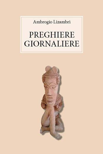 Preghiere giornaliere - Ambrogio Lizambri - Libro Guaraldi 2015, GuaraldiLAB | Libraccio.it