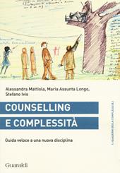 Conselling e complessità. Guida veloce a una nuova disciplina