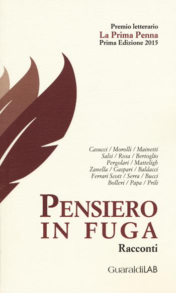 Pensiero in fuga  - Libro Guaraldi 2015 | Libraccio.it