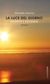 La luce del giorno. Volontà e desiderio