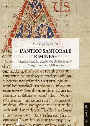 L' antico santorale riminese. Studio e analisi eucologica di alcuni testi liturgici dell'XI-XVII secolo - Giuseppe Vaccarini - Libro Guaraldi 2016 | Libraccio.it