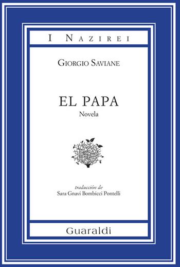 El Papa - Giorgio Saviane - Libro Guaraldi 2014, I Nazirei | Libraccio.it