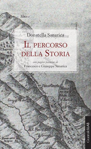 Il percorso della storia - Donatella Sanarica - Libro Guaraldi 2016, GuaraldiLAB | Libraccio.it