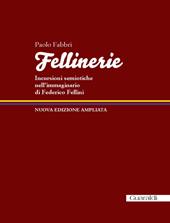 Fellinerie. Incursioni semiotiche nell'immaginario di Federico Fellini