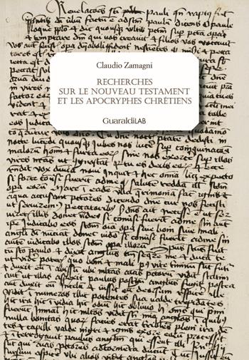 Recherches sur le Nouveau Testament et les apocryphes chrétiens - Claudio Zamagni - Libro Guaraldi 2017 | Libraccio.it