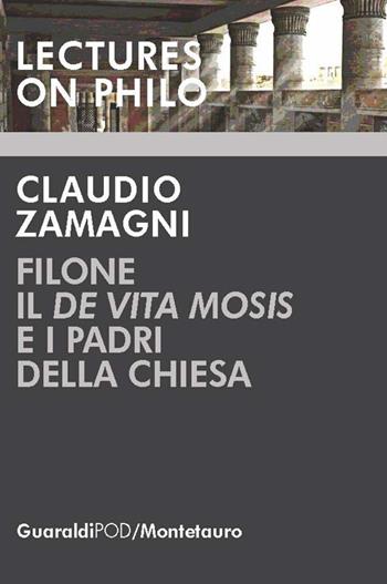 Filone, il «De Vita Mosis» e i Padri della Chiesa - Claudio Zamagni - Libro Guaraldi 2018, Lectures on philo | Libraccio.it