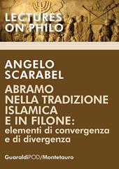 Abramo nella tradizione islamica e in Filone. Elementi di convergenza e di divergenza