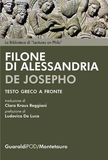 De Josepho. Testo greco a fronte. Ediz. bilingue - Filone di Alessandria - Libro Guaraldi 2020, La Biblioteca di «Lectures on Philo» | Libraccio.it