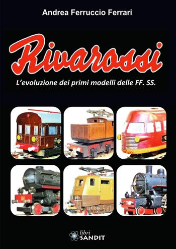 Rivarossi - Andrea Ferruccio Ferrari - Libro Sandit Libri 2015 | Libraccio.it