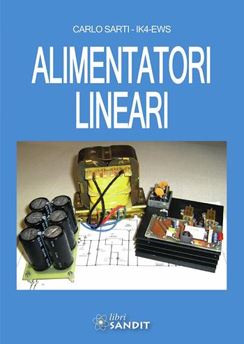 Alimentatori lineari - Carlo Sarti - Libro Sandit Libri 2015 | Libraccio.it