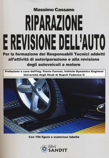 Riparazione e revisione dell'auto. Ediz. illustrata - Massimo Cassano - Libro Sandit Libri 2016 | Libraccio.it