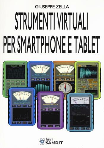 Strumenti virtuali per smartphone e tablet - Giuseppe Zella - Libro Sandit Libri 2017 | Libraccio.it